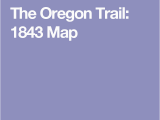 A Map Of the oregon Trail the oregon Trail 1843 Map Land Of Enchantment and Santa Fe Trail