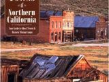 California Ghost towns Map Ghost towns Of northern California Philip Varney John Drew Susan