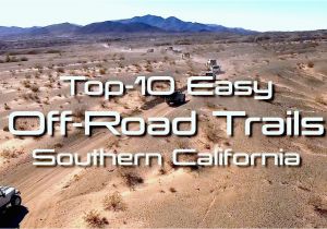California Off Road Maps Easy Off Road 4×4 Trails In southern California Youtube