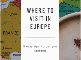 Europe Travel Map Planner How to Get Started Planning A Trip to Europe by Picking the