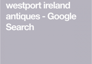 Google Maps Westport Ireland Westport Ireland Antiques Google Search Westport Ireland
