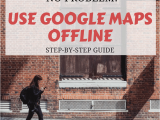 Google Street Maps France How to Use Google Maps Offline without Data or Wifi southern