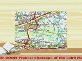 Loire Valley France Castles Map Pdf Michelin Zoom France Chateaux Of the Loire Map 116 Read Online