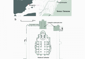 Map Of Tarragona Spain A Location Of Tarragona and Plan Of the Late Antique City