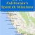 Map Of the California Missions On A Mission Map Of California S Historic Spanish Missions In 2019