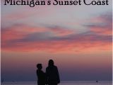 Michigan Beach towns Map top 10 Beach towns On Michigan S Sunset Coast Wandering Educators