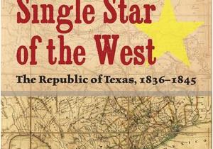 Republic Of Texas Map 1845 Single Star Of the West the Republic Of Texas 1836 1845 Digital