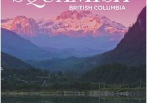 Squamish Canada Map 96 Best Squamish Bc Canada Images In 2019 Canada Travel