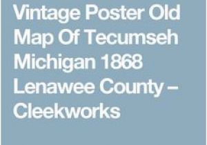 Tecumseh Michigan Map 38 Best Tecumseh Michigan Images Tecumseh Michigan Dundee Grass Lake
