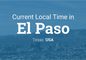 Time Zone Map Texas Current Local Time In El Paso Texas Usa