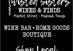 Twisted Sisters Texas Map Twisted Sister Wines Finds Cedar Creek Lake