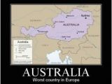 Vienna On Europe Map Funny Picture with Captions Map Showing Austria as Australia