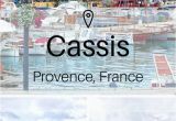 Where is Cassis France On the Map is Cassis the Most Beautiful town In Provence southern